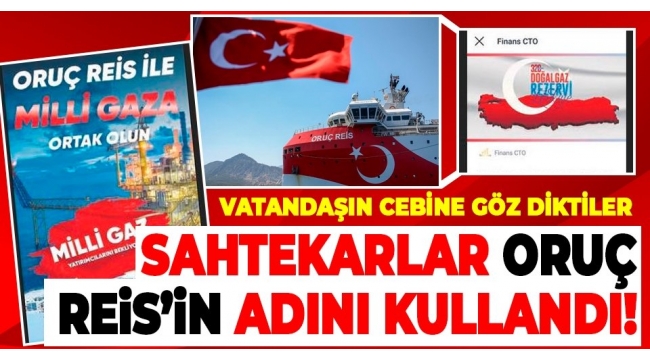 Oruç Reis'in adıyla dolandırıcılık!