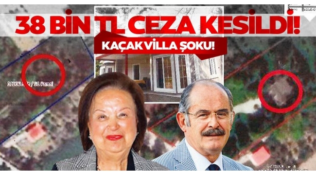 CHP li Başkanın kaçak villasına 38 bin lira ceza