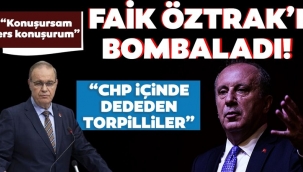 Muharrem İnceden Faik Öztraka sert sözler: Dededen toruna CHPden torpilliler