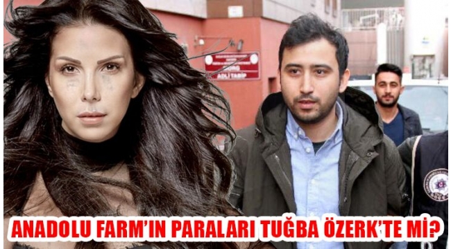 ŞOK İDDİA ! ANADOLU FARM VURGUN PARASI ÜNLÜ POPÇU'DA MI?
