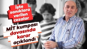 FETÖnün MİT kumpası davasında karar çıktı!