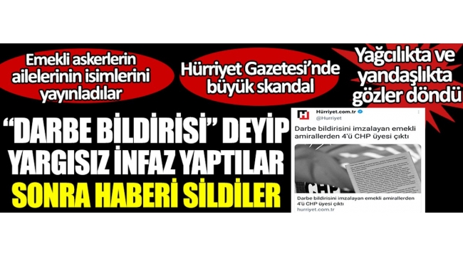 Hürriyet Gazetesi'nden büyük skandal! Emekli askerlerin Ailelerinin isimlerini yayınladılar! 