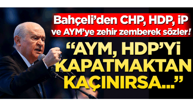 Devlet Bahçeliden Anayasa mahkemesine sert sözler !