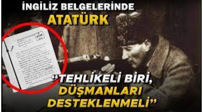 İNGİLİZ İSTİHBARAT BELGELERİNDE ATATÜRK...
