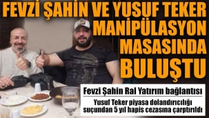 Fevzi Şahin ve Yusuf Teker manipülasyon masasında buluştu