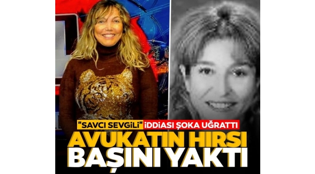 Avukatın hırsı başını yaktı: "Savcı sevgili" iddiası şoka uğrattı!