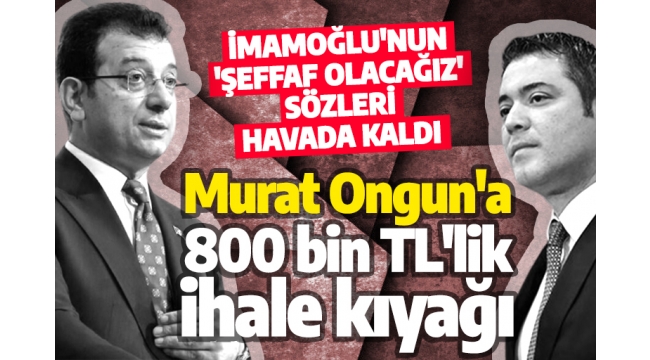 İBBde şeffaflık bahane dostluk şahane! 800 bin liralık ihale