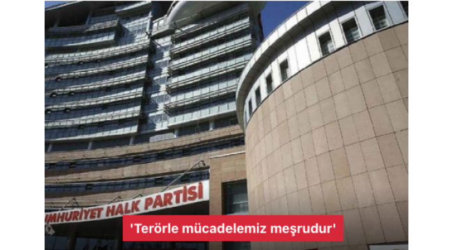 CHPden Suriyeye olası kara harekatına destek: "Terörle mücadelemiz meşrudur"