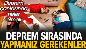 Deprem sırasında yapmanız gerekenler