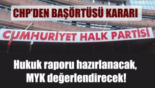 CHP Başörtüsü kararı! Hukuk raporu hazırlanacak, MYK değerlendirecek!