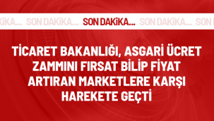 Son Dakika: Ticaret Bakanlığı, asgari ücret zammı sonrası haksız fiyat artışı yapan işletmelere karşı denetim başlattı
