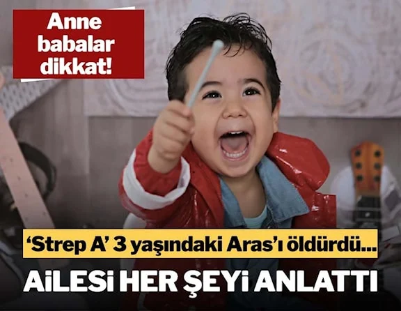 Anne babalar dikkat! Strep A 3 yaşındaki Aras'ı öldürdü…