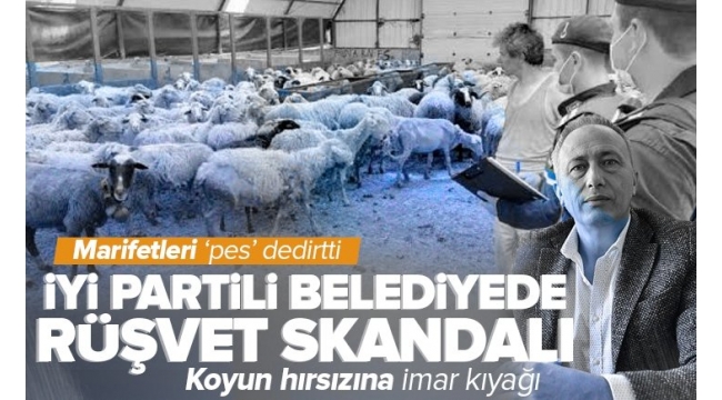  İYİ Partili Belediye Başkanı Ünal Çetin'e rüşvet! Çetin'in marifetleri 'pes' dedirtti.