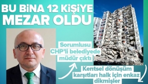 12 kişiye mezar olan binanın mühendisi CHP'li belediyenin satın alma müdürü Muzaffer Mete çıktı! Yakalanacağını anlayınca polise teslim oldu.