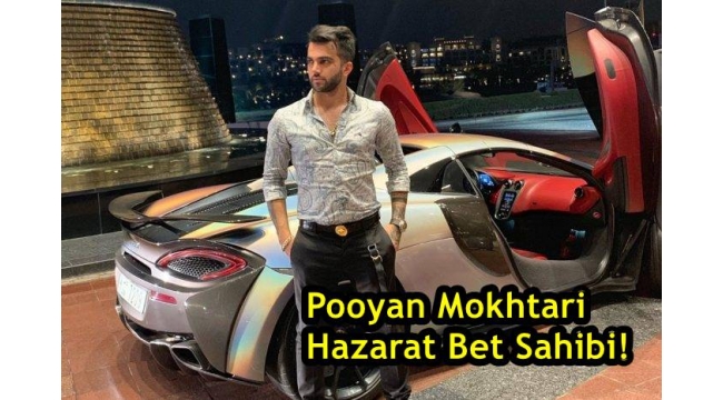 İranlı Pooyan Mokhtari Lüks Hayatını İllegal Bahisten Kazanıyor!