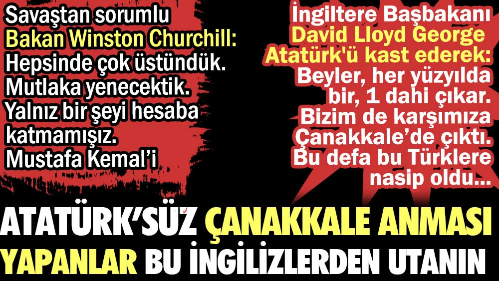 Atatürk'süz Çanakkale anması yapanlar bu İngilizlerden utanın