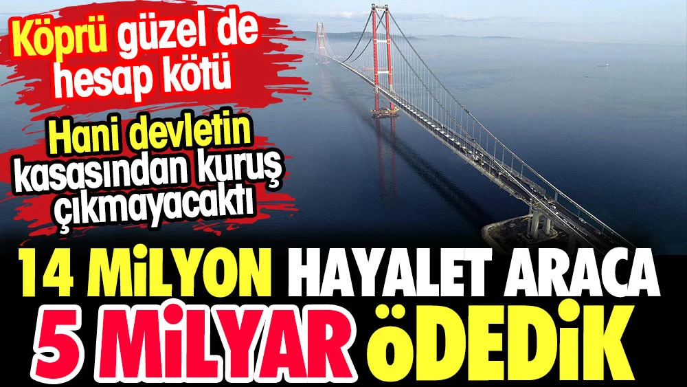 Hani devletin kasasından kuruş çıkmayacaktı. 14 milyon hayalet araca 5 milyar ödedik