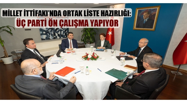 Üç parti, ortak liste için ön çalışma yapıyor