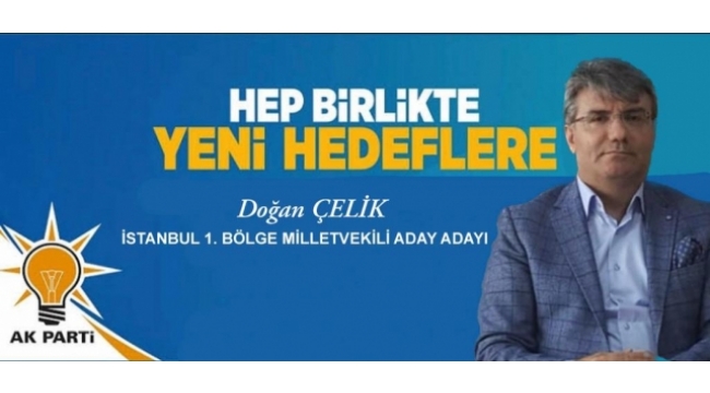 DOĞAN ÇELİK'E MİLLETVEKİLİ ADAYLIK TEKLİFİ!