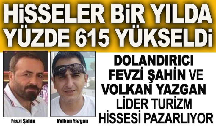İşte Lider Turizm hisselerinde vurgun yapan borsa dolandırıcıları!