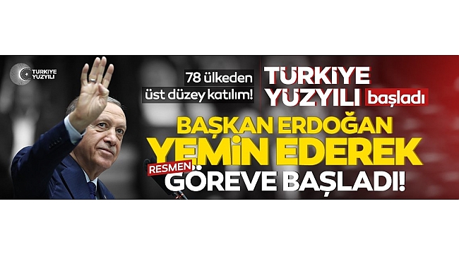 Başkan Erdoğan mazbatasını aldı, yemin ederek göreve başladı