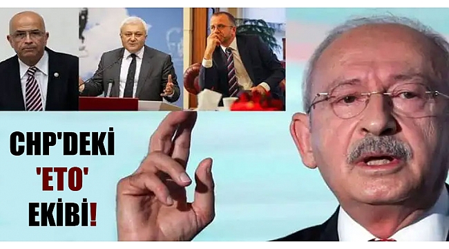 CHP'deki 'ETO' ekibi!