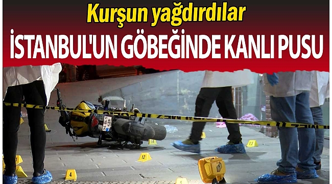 İstanbul'un göbeğinde kanlı pusu