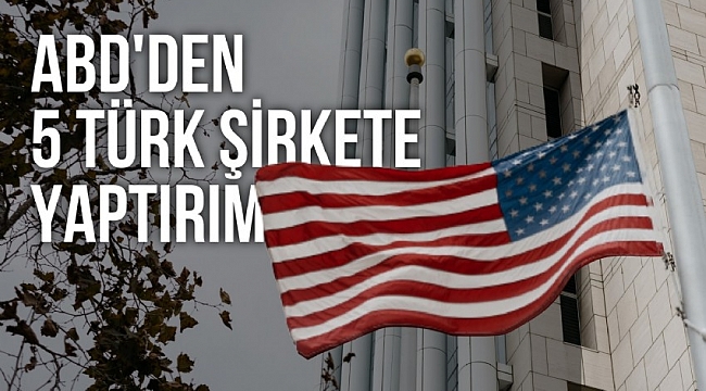 ABD'nin Türkiye merkezli 5 şirket ile bir Türk vatandaşına yaptırım uygulamaya hazırlandığı öne sürüldü... Gerekçe: Rusya'ya yaptırımı delmek