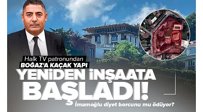 Halk TV'nin patronu Cafer Mahiroğlu'nun kaçak milyon dolarlık yapısına bakanlıktan "Yıkın" talimatı!