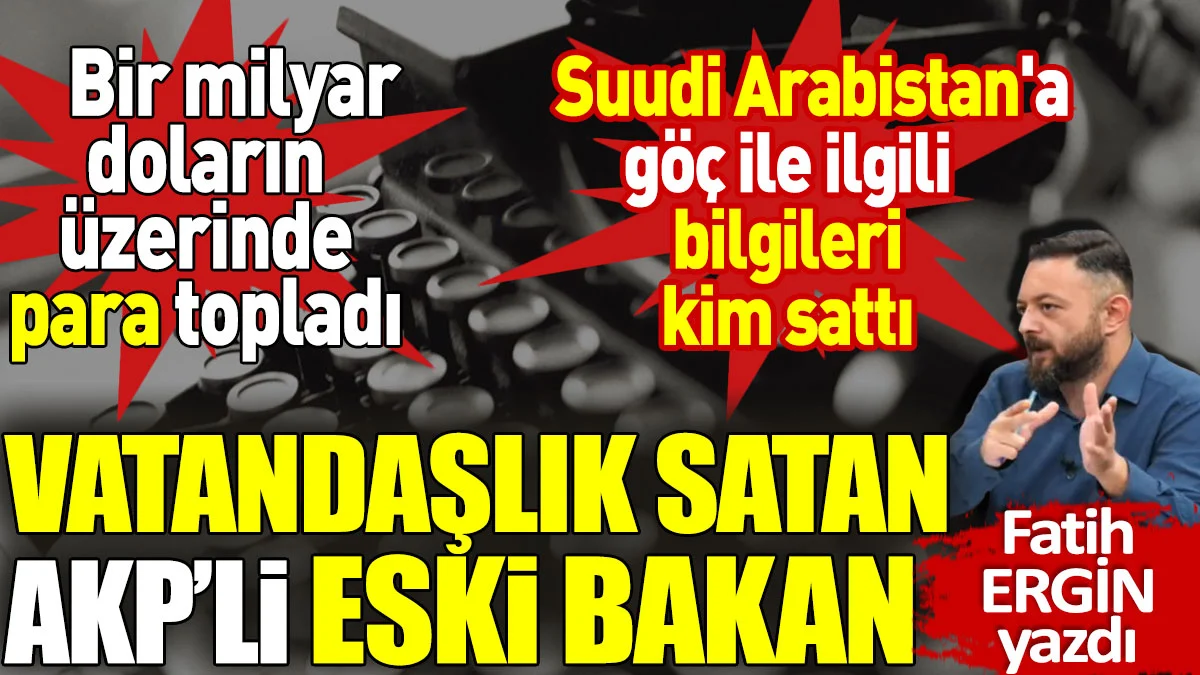 İDDİA ,''TÜRK VATANDAŞLIĞI SATAN VE 1 MİLYAR DOLAR TOPLAYANLAR KİMLER''?