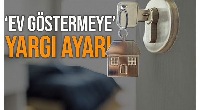 Ev sahibi istediği saatte müşteri getiremez