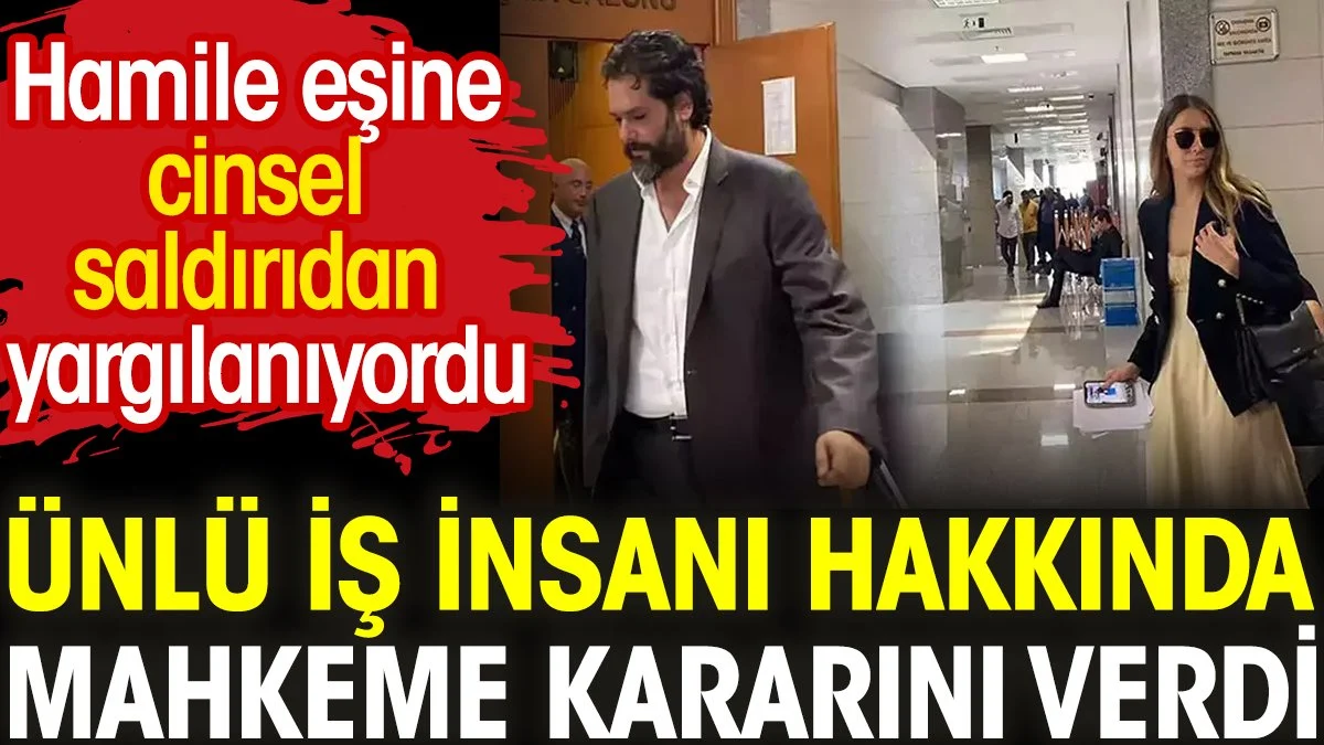 Şeyhmus Tatlıcı 'ya hamile eşine cinsel saldırıdan hapis !