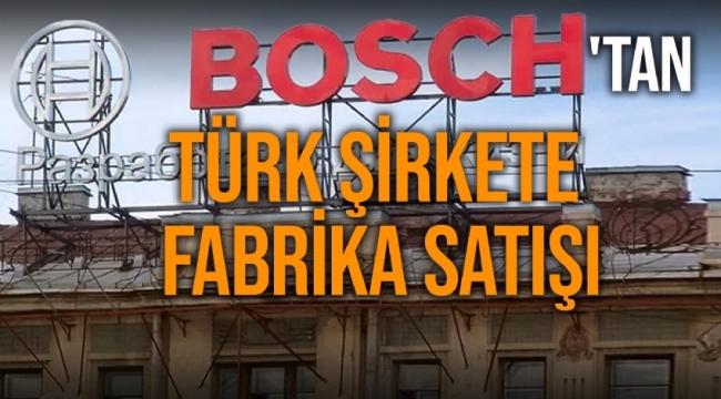 Alman Bosch firması, Rusya'daki üretim tesislerini Türk şirketi Can Holding'e satıyor