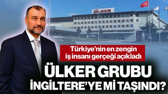 Türkiye’nin En Zengin İş İnsanı Gerçeği Açıkladı! Ülker Grubu, İngiltere’ye mi Taşındı?