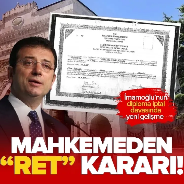 İmamoğlu'nun diploma iptal davasında yeni gelişme! Mahkeme oy birliğiyle reddine karar verdi