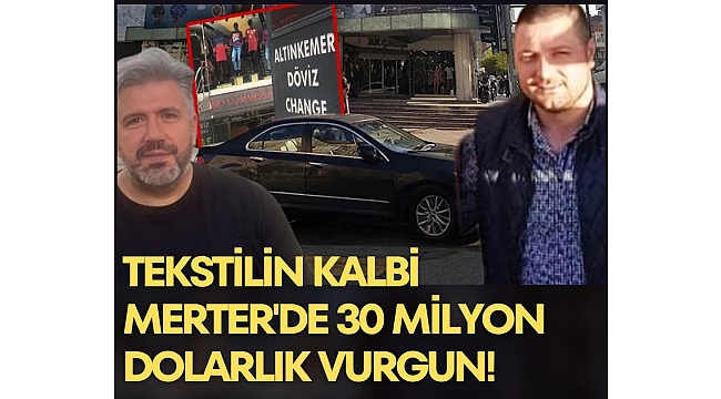 Tekstilin kalbi Merter'de 30 milyon dolarlık vurgun!