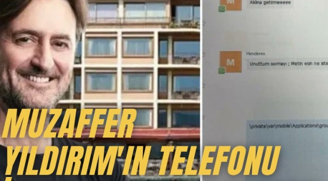 Muzaffer Yıldırım'ın cep telefonunda iş adamlarıyla yaptığı mesajlar bulundu