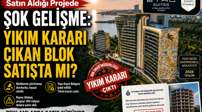 Ataköy'de Rams'ın Satın Aldığı Projede Şok Gelişme: Yıkım Kararı Çıkan Blok Satışta mı?