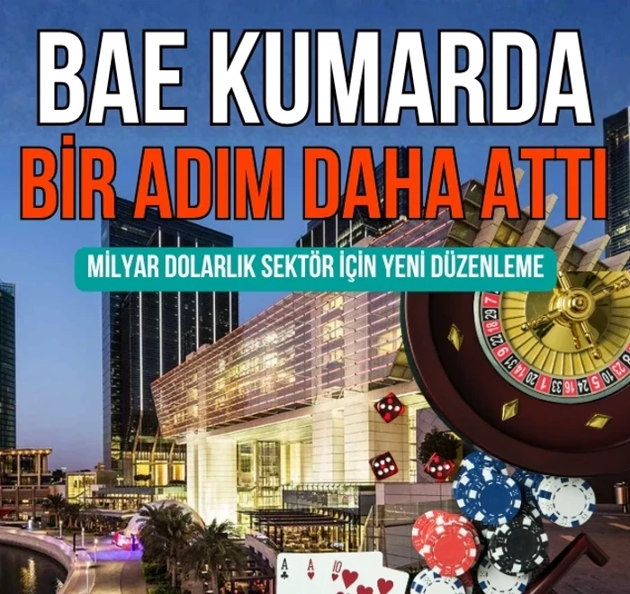 BAE 2024'te ilk kez izin verdiği ve milyarlarca dolar gelir beklediği kumar sektörüyle ilgili peş peşe adımlar atıyor