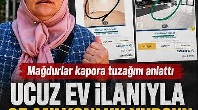 Ucuz ev ilanıyla 25 milyonluk vurgun! Mağdurlar kapora tuzağını anlattı