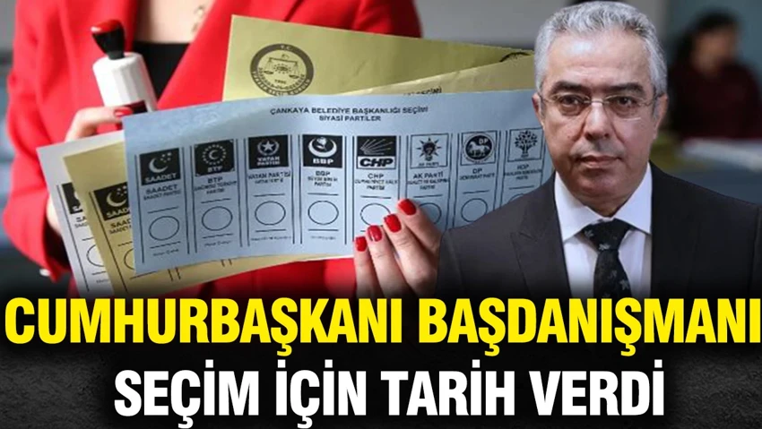 Cumhurbaşkanı Başdanışmanı Uçum'dan Kritik Açıklama! Seçim Tarihi Verdi: 'Büyük Oranda Netleşti'