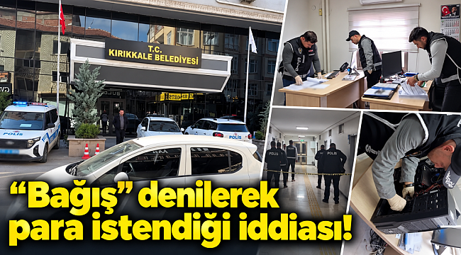 RUHSATTA RÜŞVET İDDİASI! Kırıkkale Belediyesi'nde 3 çalışan gözaltına alındı!